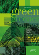Green, greener, greenest : façades, roofs, indoors /
