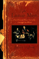 The lunar men : five friends whose curiousity changed the world /
