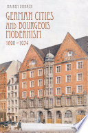 German cities and bourgeois modernism, 1890-1924 /