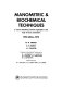 Manometric & biochemical techniques; a manual describing methods applicable to the study of tissue metabolism /