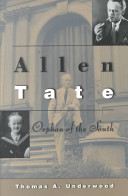 Allen Tate : Orphan of the South /