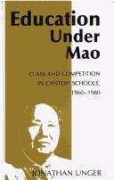 Education under Mao : class and competition in Canton schools, 1960-1980 /