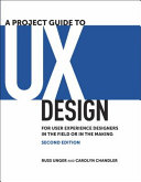 A project guide to UX design : for user experience designers in the field or in the making /