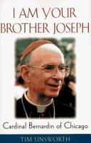 I am your brother Joseph : Cardinal Bernardin of Chicago /