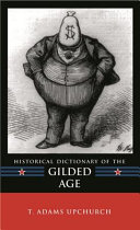Historical dictionary of the Gilded Age /