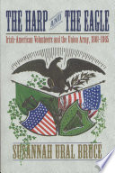 The harp and the eagle : Irish-American volunteers and the Union Army, 1861-1865 /