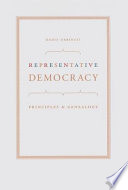 Representative democracy : principles and genealogy /