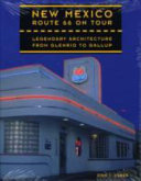 New Mexico Route 66 on tour : legendary architecture from Glenrio to Gallup /