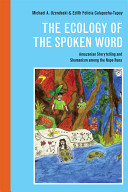The ecology of the spoken word : Amazonian storytelling and shamanism among the Napo Runa /