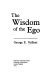 The wisdom of the ego /