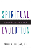 Spiritual evolution : a scientific defense of faith /