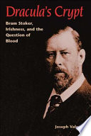 Dracula's crypt : Bram Stoker, Irishness, and the question of blood /