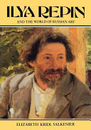 Ilya Repin and the world of Russian art /