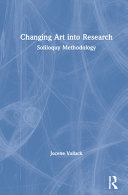 Changing art into research : soliloquy methodology /