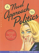 A novel approach to politics : introducing political science through books, movies, and popular culture /