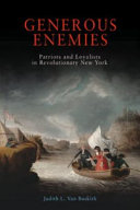 Generous enemies : patriots and loyalists in Revolutionary New York /