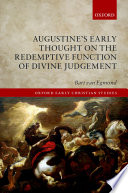 Augustine's early thought on the redemptive function of divine judgment /