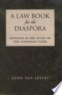 A law book for the diaspora : revision in the study of the covenant code /