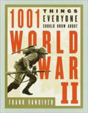 1001 things everyone should know about World War II /