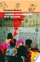 Lacanian psychotherapy with children : the broken piano /