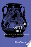 The gift of the Nile : hellenizing Egypt from Aeschylus to Alexander /