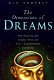 The dimensions of dreams : the nature, function, and interpretation of dreams /