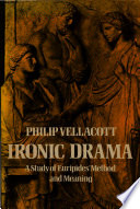 Ironic drama : a study of Euripides' method and meaning /