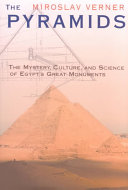 The pyramids : the mystery culture, and science of Egypt's great monuments /