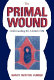 The primal wound : understanding the adopted child /
