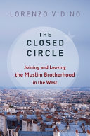 The closed circle : joining and leaving the Muslim Brotherhood in the West /