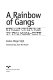 A rainbow of gangs : street cultures in the mega-city /