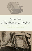 Miscellaneous order : manuscript culture and the early modern organization of knowledge /
