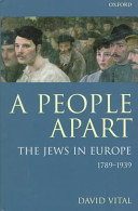 A people apart : a political history of the Jews in Europe, 1789-1939 /