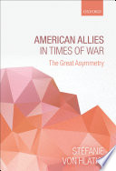 American allies in times of war : the great asymmetry /