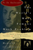 The world's most famous math problem : the proof of Fermat's last theorem and other mathematical mysteries /