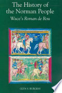 The History of the Norman people : Wace's Roman de Rou /
