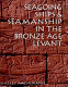 Seagoing ships & seamanship in the Bronze Age Levant /