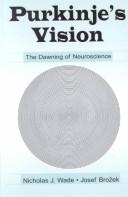 Purkinje's vision : the dawning of neuroscience /