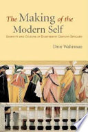 The making of the modern self : identity and culture in eighteenth-century England /