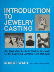 Introduction to jewelry casting; an illustrated guide to casting methods for the beginning craftsman and hobbyist.