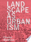 Landscape as urbanism : a general theory /