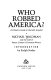 Who robbed America? : a citizen's guide to the S&L scandal /