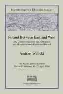 Poland between East and West : the controversies over self-definition and modernization in partitioned Poland /