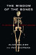 The wisdom of the bones : in search of human origins /