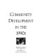 Community development in the 1990s /