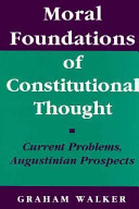 Moral foundations of constitutional thought : current problems, Augustinian prospects /
