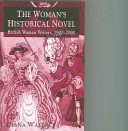 The woman's historical novel : British women writers, 1900-2000 /