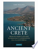 Ancient Crete : from successful collapse to democracy's alternatives, twelfth to fifth centuries BC /