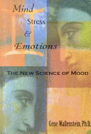 Mind, stress & emotions : the new science of mood /