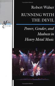 Running with the Devil : power, gender, and madness in heavy metal music /